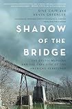 Shadow of the Bridge: The Delphi Murders and the Dark Side of the American Heartland