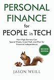 Personal Finance for People in Tech: How High Earners Can Spend Wisely, Invest Well, and Plan for Financial Independence