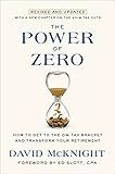 The Power of Zero, Revised and Updated: How to Get to the 0% Tax Bracket and Transform Your Retirement