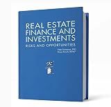 Real Estate Finance and Investments: Risks and Opportunities Edition 5.3