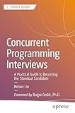 Concurrent Programming Interviews: A Practical Guide to Becoming the Standout Candidate (Apress Pocket Guides)