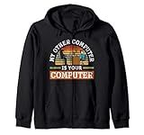 My Other Computer Is Your Computer Cybersecurity Zip Hoodie