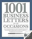 1001 Business Letters for All Occasions: From Interoffice Memos and Employee Evaluations to Company Policies and Business Invitations - Templates for Every Situation