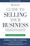 BizBuySell's Guide to Selling Your Business: A Roadmap to Valuing and Planning a Successful Sale - 10th Anniversary Edition
