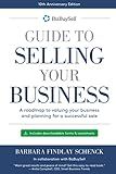 BizBuySell's Guide to Selling Your Business: A Roadmap to Valuing and Planning a Successful Sale - 10th Anniversary Edition