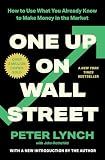 One Up On Wall Street: How To Use What You Already Know To Make Money In The Market