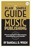 The Plain & Simple Guide to Music Publishing | 5th Edition Explained in Plain English | Music Business Book with Copyright Deals Royalties Licensing Contracts | Music Industry Reference