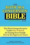 The Roth IRA Conversion Bible: Step-by-Step Guide With Numerous Examples