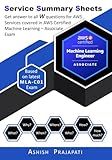 AWS Certified Machine Learning Engineer – Associate (MLA-C01) - Service Summary Sheets: Get answer to all W questions for AWS Services covered in AWS ... on latest MLA-C01 (AWS Service Summary Cards)