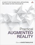 Practical Augmented Reality: A Guide to the Technologies, Applications, and Human Factors for AR and VR (Usability)