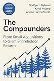 The Compounders: From Small Acquisitions to Giant Shareholder Returns