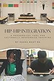 Hip Hop Integration: A Pedagogical Tool for Culturally Responsive Teaching