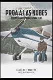 PROA A LAS NUBES: Pequeñas historias aeronáuticas (Spanish Edition)
