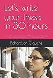 Let's write your thesis in 30 hours: Doctoral Manuscript Writing Planner | Notebook to fill in | Complete Thesis Writing Guide | Writing tool for doctoral students