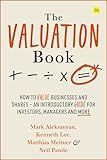 The Valuation Book: How to value businesses and shares – an introductory guide for investors, managers and more