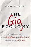 The Gig Economy: The Complete Guide to Getting Better Work, Taking More Time Off, and Financing the Life You Want