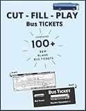 Cut-Fill-Play Bus Tickets: Blank Bus Tickets to cut, fill and play for your child's Toy Buses (Passenger Transport), contains 100+ B&W (Black and White) Bus Tickets