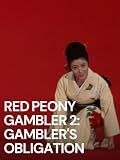 Red Peony Gambler 2: Gambler's Obligation