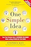 One Simple Idea, Revised and Expanded Edition: Turn Your Dreams into a Licensing Goldmine While Letting Others Do the Work