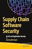 Supply Chain Software Security: AI, IoT, and Application Security
