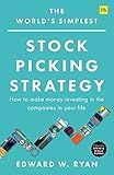 The World's Simplest Stock Picking Strategy: How to make money investing in the companies in your life