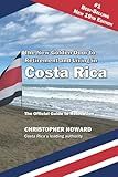 The New Golden Door to Retirement and Living in Costa Rica: The Official Guide to Relocation to Costa Rica