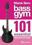 Bass Gym - 101 Essential Slap Bass Grooves (Bass Gym Series by Marek Bero)