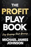 THE PROFIT PLAYBOOK: Stop Guessing. Start Growing.