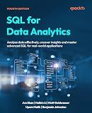 SQL for Data Analytics: Analyze data effectively, uncover insights and master advanced SQL for real-world applications
