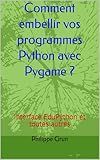 Comment utiliser une fenêtre graphique Pygame en super-console Python ?: Interface EduPython (French Edition)