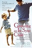 Growing an In-Sync Child: Simple, Fun Activities to Help Every Child Develop, Learn, and Grow