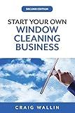 Start Your Own Window Cleaning Business (Side Hustle Winners)