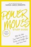 Power Moves Study Guide: What the Bible Says About How You Can Reclaim and Redefine Your God-Given Power