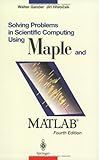 Solving Problems in Scientific Computing Using Maple and MATLAB®