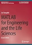 MATLAB for Engineering and the Life Sciences (Synthesis Lectures on Engineering, Science, and Technology)