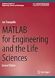 MATLAB for Engineering and the Life Sciences (Synthesis Lectures on Engineering, Science, and Technology)