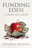 Funding Eden: A Calvin Hill Novel