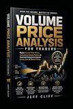 Volume Price Analysis for Traders: Master Volume Price Action, Institutional Volume Patterns & Practical Strategies to Improve Entries, Exits & Market Timing