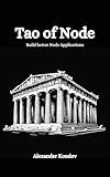 Tao of Node: The universal guide to building better Node.js applications (The Tao Programming Books)