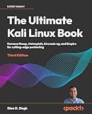 The Ultimate Kali Linux Book: Harness Nmap, Metasploit, Aircrack-ng, and Empire for cutting-edge pentesting