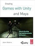 Creating Games with Unity and Maya: How to Develop Fun and Marketable 3D Games