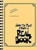 How to Play from a Real Book: For All Musicians By Robert Rawlins | Real Book Guide for All Musicians and Singers | Jazz Improvisation Techniques for Piano and All Instruments | Essential Music Theory Resource