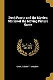 Buck Parvin and the Movies; Stories of the Moving Picture Game