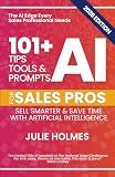 101+ AI Tips, Tools & Prompts for Sales Pros (2026 Edition): Sell Smarter and Save Time with Artificial Intelligence (101+ AI Tips, Tools, and Prompts for Business)
