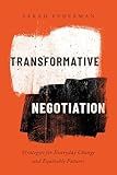Transformative Negotiation: Strategies for Everyday Change and Equitable Futures