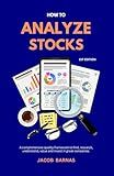 How to Analyze Stocks: A comprehensive quality framework to find, value, and invest in great companies.
