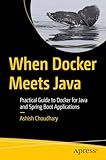 When Docker Meets Java: A Practical Guide to Docker for Java and Spring Boot Applications
