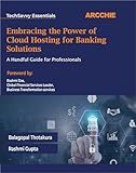 Embracing the Power of Cloud Hosting for Banking Solutions: A Handful Guide for Professionals