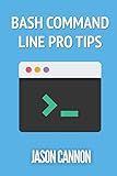 Bash Command Line Pro Tips