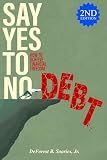 Say Yes to No Debt 2nd Edition: How to Achieve Financial Freedom